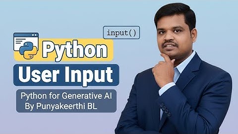 Python User Input Explained | Getting User Input in Python | Python for Generative AI