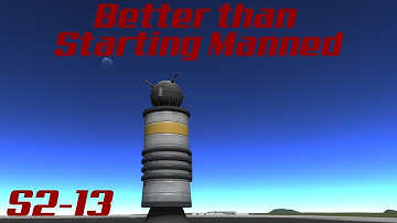 Better than Starting Manned - S2, E13: Kerbal in Orbit