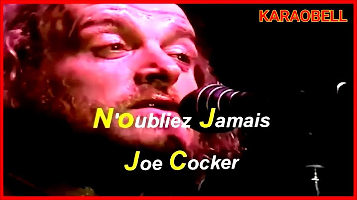 Joe Cocker   N'oubliez Jamais Karaoke KB
