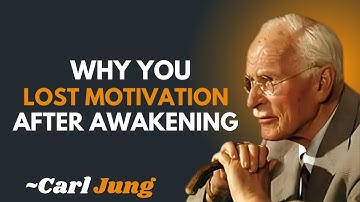 Why You Have NO MOTIVATION After Spiritual Awakening |CARL JUNG| Explains