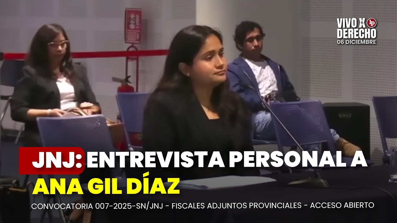 JNJ: entrevista personal a Ana Patricia Gil Díaz  | Convocatoria 007-2025-SN/JNJ