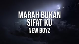 New Boyz - Marah Bukan Sifat Ku