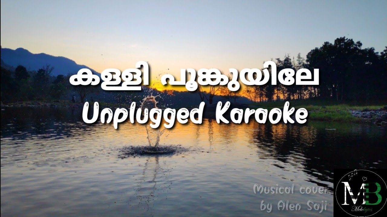 Kalli poonkuyile|കള്ളി പൂങ്കുയിലേ|Unplugged Karaoke with Lyrics|Melobytes|Alen Saji