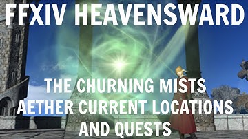 FFXIV Heavensward: The Churning Mists Aether Current Locations And Quests