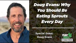 Doug Evans: Why You Should Be Eating Sprouts Every Day
