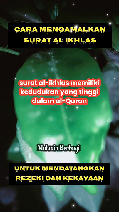 Cara Mengamalkan Surat Al Ikhlas, Untuk Mendatangkan Rezeki dan Kekayaan.