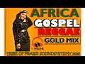 Africa Gospel Reggae & Dancehall Gold Mix mixed by DJ Tinashe  20-10-2020 gospel reggae 2020