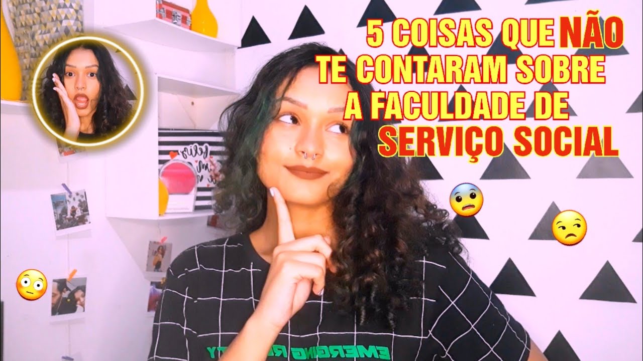 5 COISAS QUE NÃO TE CONTARAM SOBRE A FACULDADE DE SERVIÇO SOCIAL!