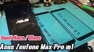 Ganti Kaca / Glass ASUS ZENFONE MAX PRO M1