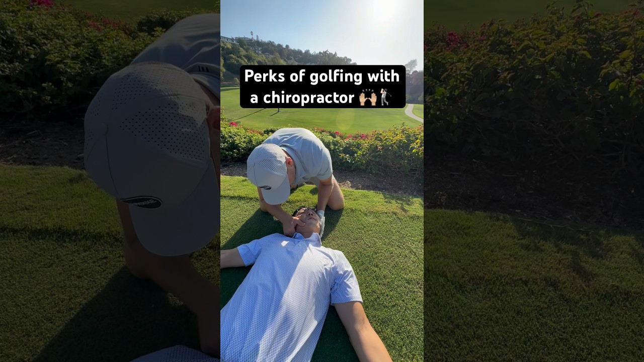 GOLFING WITH A CHIROPRACTOR HAS IT’S PERKS! 