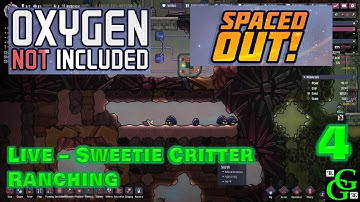 Oxygen Not Included Spaced Out DLC - Sweetie Critter Ranching - Live - Part 4