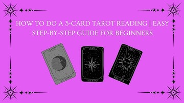 How to Do a 3-Card Tarot Reading | Easy Step-by-Step Guide for Beginners