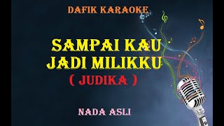 Karaoke Sampai kau jadi milikku (Judika)