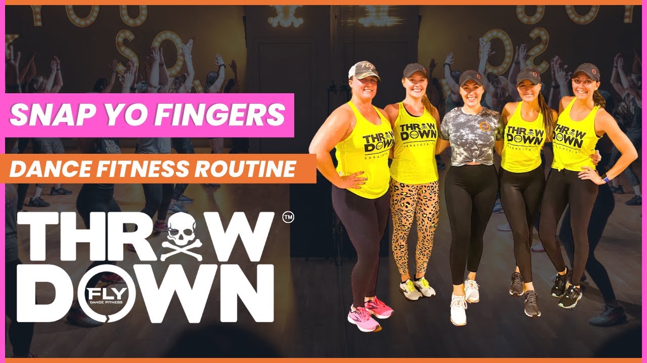 SNAP YO FINGERS FLY DANCE FITNESS ™ ROUTINE YouTube