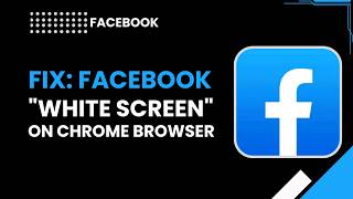 Fix  Facebook White Screen on Chrome Browser screenshot 4