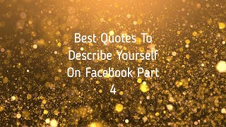 Best Quotes To Describe Yourself On Facebook Whatsapp Instagram Part 4