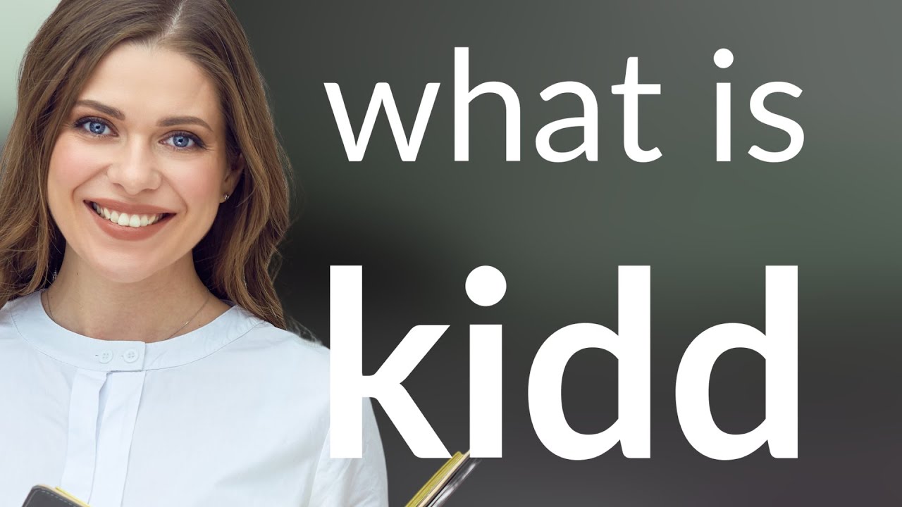 Kidd — what is KIDD definition YouTube