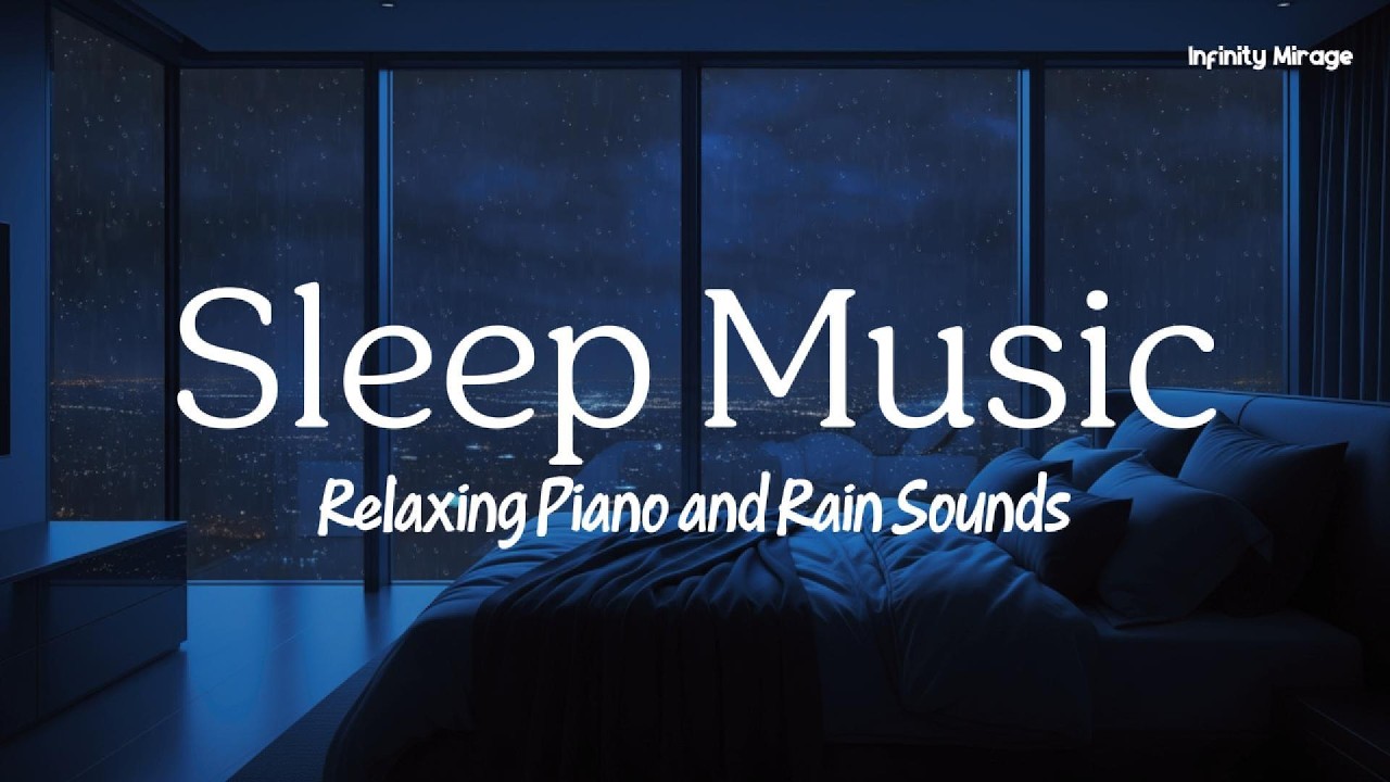 🌙 Relaxing Piano Music & Rain Sounds for Deep Sleep, Stress Relief and ...