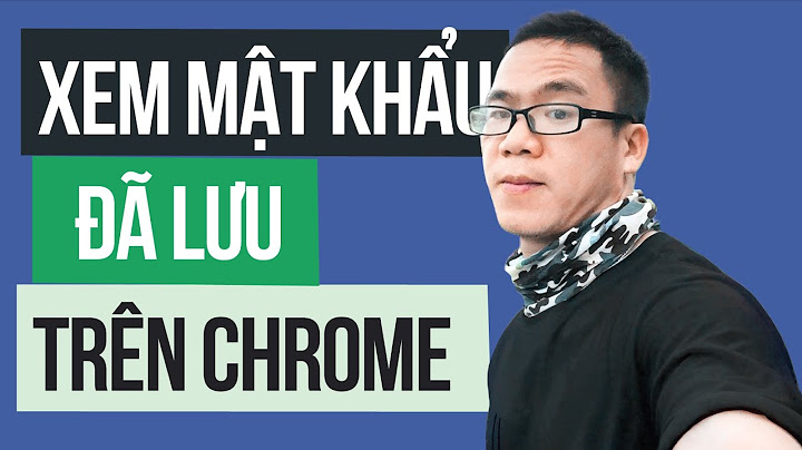 Google chrome hỏi mật khẩu win 7 là gì