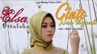 ELSA PITALOKA | Cinto Nan Taguah || Lagu Minang Terbaru 2021 || Full Lirik