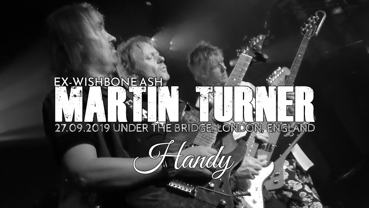 MARTIN TURNER (EX-WISHBONE ASH) - 9/10: Handy (Live In London 2019)