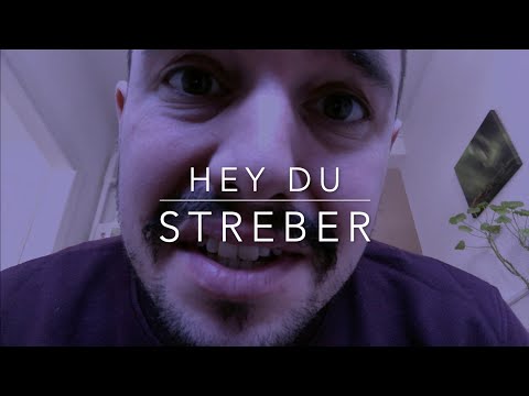 Hey Du Streber!
