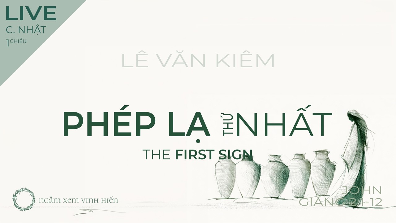 2026-08-16 Phép lạ thứ nhất • The First Sign (Lê Văn Kiêm)