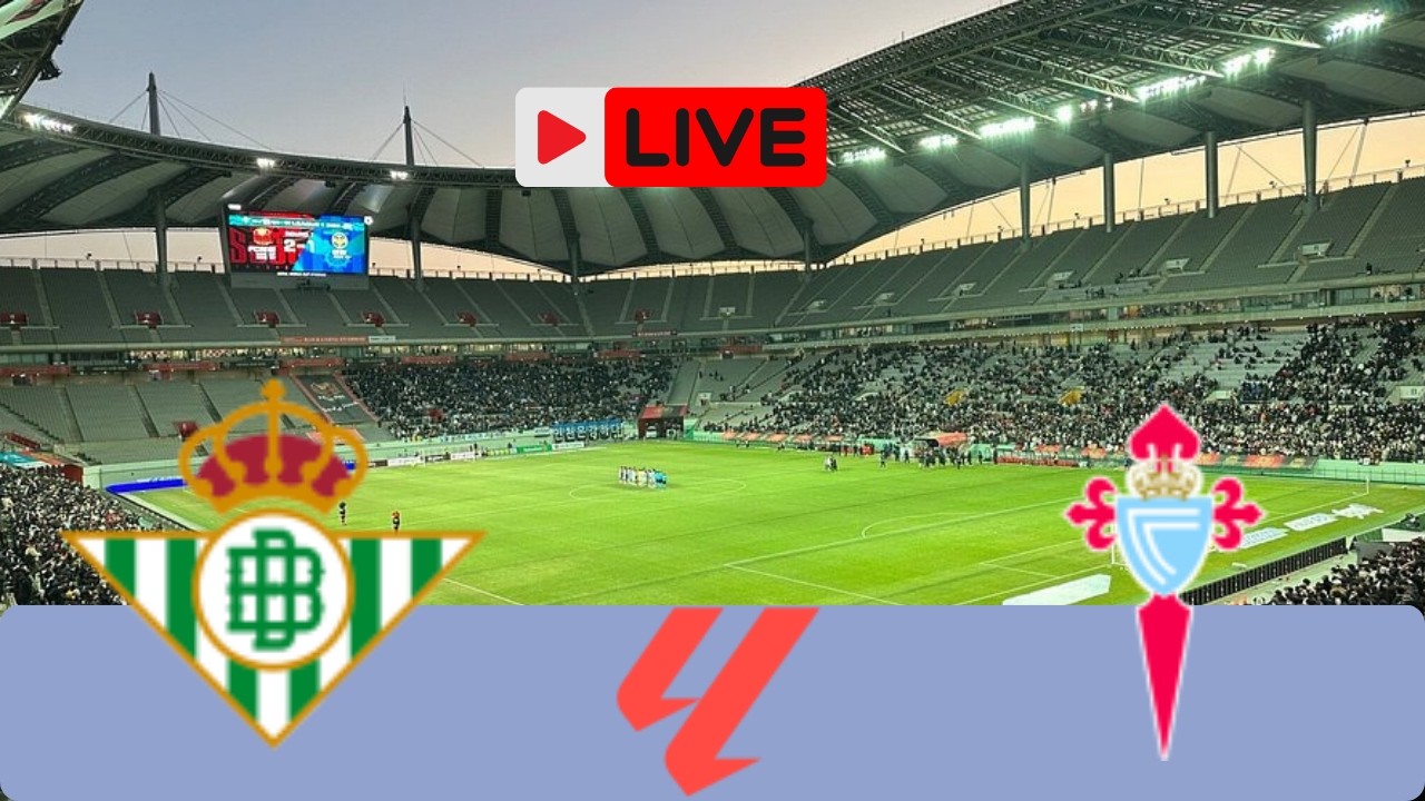 LIVE Real Betis vs RC Celta de Vigo | LaLiga 2025 - Video Game ...