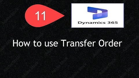 Lesson 11 : D365 F&O Transfer Order Tutorial | How to Create Transfer Order (Full Basics)