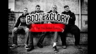 Booze &amp; Glory - For the Better Times ( lyrics )