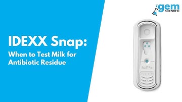 IDEXX Snap When to Test Milk for Antibiotic Residue - Gem Scientific
