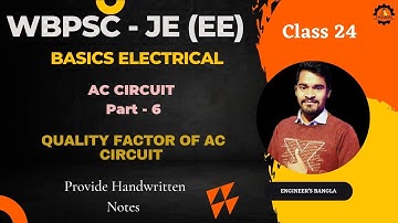 WBPSC-JE  (EE) 2023 | BASICS ELECTRICAL | AC CIRCUIT (Part - 6) | QUALITY FACTOR and POWER TRIANGLE