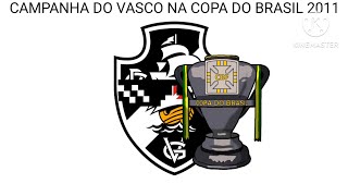 CAMPANHA DO VASCO NA COPA DO BRASIL 2011