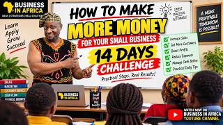 Business Ideas To Make More Money For Your Small Business - 14 Days Challenge, Business In Africa