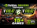 Nvidia Drivers (V 610.47 vs V 610.62 ) - Test In 15+ Games - ft.RTX 5060