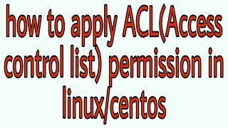 ACL(ACCESS CONTROL LIST) in Linux | setfacl command in linux | how to apply acl permission in linux.