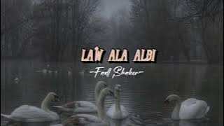 Law Ala Albi (speed up) - Fadl Shaker