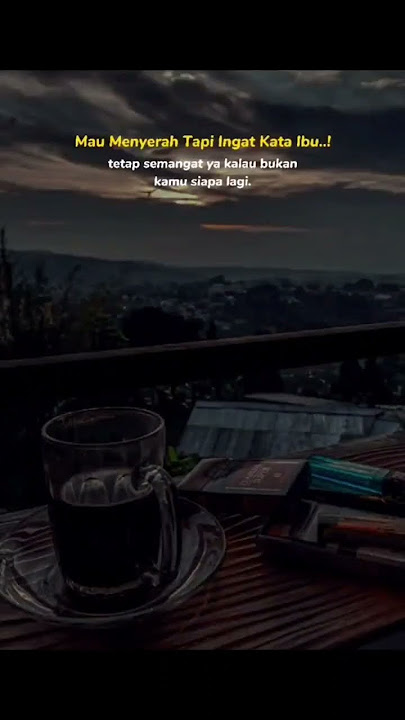 Mau menyerah tapi ingat kata ibu,Tetap semangat ya kalau bukan kamu sipa lagi#story #storywa#status