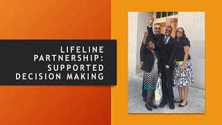 Lifeline Partnership: Supported Decision Making