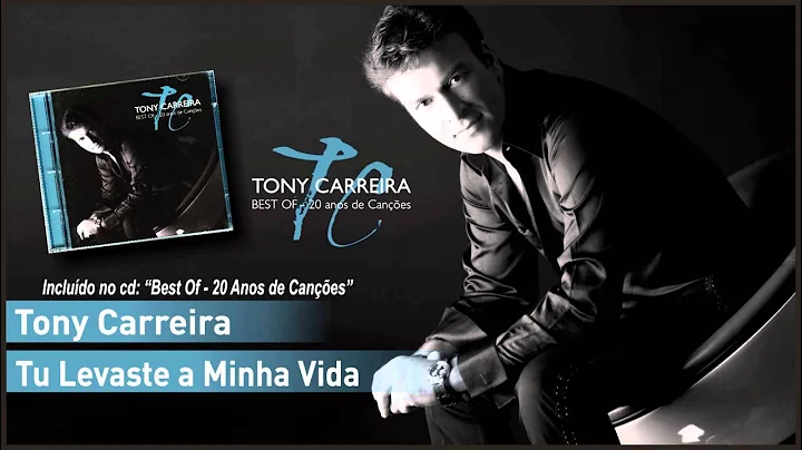 11 - Tony Carreira - Tu Levaste a Minha Vida