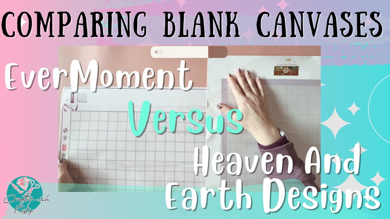 Let's Compare Blank Canvases from EverMoment and Heaven And Earth Designs! Diamond Painting