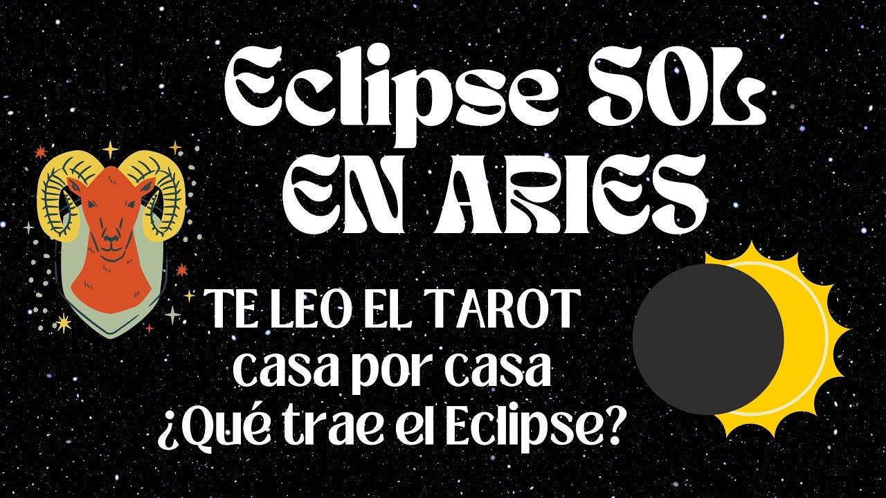 Eclipse total de SOL en ARIES ♈ horóscopo y tarot para Ascendentes 🔥 ...