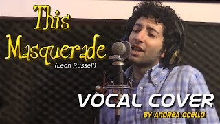 This Masquerade (George Benson/Leon Russell)  Cover by Andrea Ocello