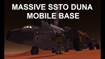 Massive SSTO Duna Mobile Base | Kerbal Space Program