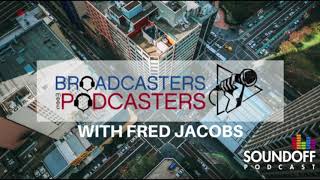 Fred Jacobs On The Ideal Type Of Podcast For Broadcasters