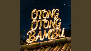 Download Lagu Otong Otong Bambu Download Lagu Otong Otong Bambu