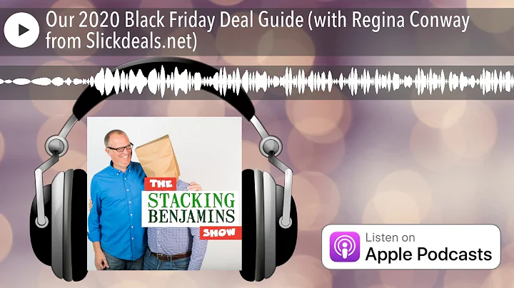 Our 2020 Black Friday Deal Guide (with Regina Conw...