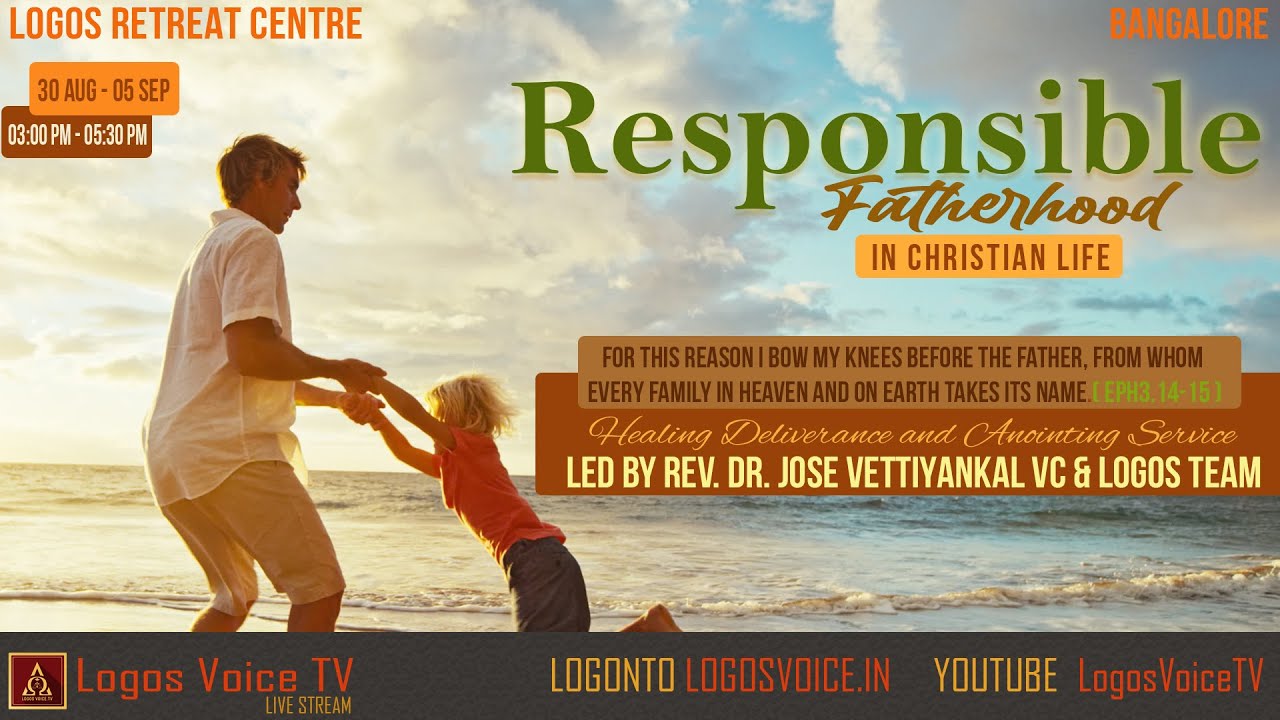 Responsible Fatherhood In Christian Life 31 Aug 21 Logos Retreat Centre Bangalore Youtube Responsible Fatherhood In Christian Life 31 Aug 21 Logos Retreat Centre Bangalore Youtube