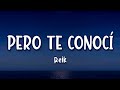 Reik - Pero Te Conocí  (LETRA/LYRICS)