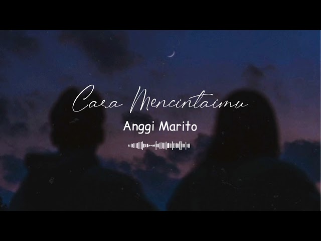 Anggi Marito - Cara Mencintaimu ( 1 JAM FULL ) class=